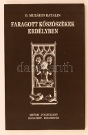 B. Murádin Katalin: Faragott KÅ‘szószékek Erdélyben. Bp. - Kolozsvár, 1994,... - Unclassified