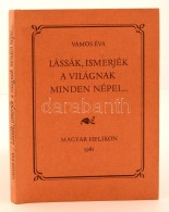 Vámos Éva: Lássák, Ismerjék, A Világnak Minden Népei...... - Non Classificati