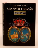 Anderle Ádám: Spanyolország Története. Budapest, 1992, Móra Ferenc... - Zonder Classificatie