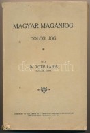 Dr. Tóth Lajos: Magyar Magánjog - Dologi Jog. Debrecen, 1930. Papírkötésben, Kis... - Unclassified