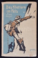 Nieberl, Franz: Das Klettern Im Fels. München. 1922. Rother. - Unclassified