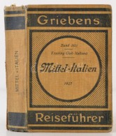 L. V. Bertarelli: Mittelitalien. Florenz Und Rom. Griebens Reiseführer 202. Berlin-Milano, 1927,... - Zonder Classificatie