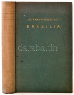 Wolfgang Hoffmann-Harnisch: Brazília. Egy Forróövi Nagybirodalom. Fordította: Dr.... - Zonder Classificatie