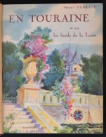 Debraye, Henry: En Touraine Et Sur Les Bords De La Loire. Chateaux Et Paysages. Arthaud, Grenoble, 1937 - Zonder Classificatie