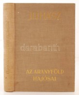 Juhász Vilmos: Az Aranyföld Hajósai. Bp., é.n., Athenaeum. Kiadói... - Zonder Classificatie