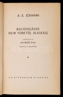 A. E. Johann: Bolyongások New-Yorktól Alaszkáig. Ismeretlen Világok. Bp., é.n.,... - Zonder Classificatie