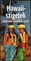 Búzás Balázs: Hawaii-szigetek. Vulkánok, Strandok, Szörf. 2007, Merhavia.... - Non Classificati