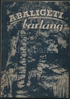 Gebhardt Antal, Opper Sándor: Az Abaligeti Barlang. Pécs, 1959, Baranya Megyei Idegenforgalmi... - Non Classés