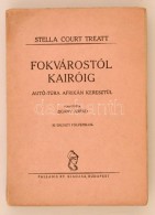 Stella Court Treatt: Fokvárostól Kairóig. Autó-túra Afrikán... - Unclassified