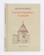 Dr. Kós Károly: Néprajzi Képeskönyv ErdélybÅ‘l. Budapest, é.n.... - Non Classés