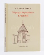 Dr. Kós Károly: Néprajzi Képeskönyv ErdélybÅ‘l. Budapest, é.n.... - Ohne Zuordnung