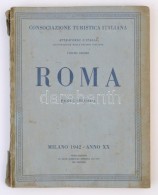 Roma Parte II. Milano, 1942, Consociazone Turisctica Italina. Kiadói Papírkötés,... - Non Classés