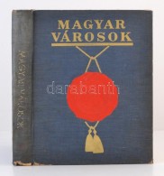 Magyar Városok. Szerk.: Szendy Károly. Bp., 1941, A Vármegyei Szociográfiák... - Zonder Classificatie