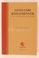 2015 A Levéltári Közlemények 86., Tematikus Kötete (1945 - Korszakhatár?),... - Zonder Classificatie