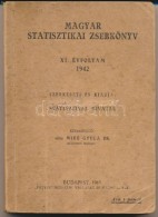 Dr. Mike Gyula (szerk.): Magyar Statisztikai Zsebkönyv. XI. évfolyam. Budapest, 1943, Statisztikai... - Zonder Classificatie