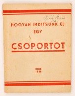 Hogyan Indítsunk El Egy Csoportot? Bp., 1938, KIOE. 64 P. Kiadói Papírkötésben. - Zonder Classificatie