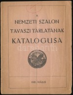 1920 A Nemzeti Szalon Tavaszi Tárlatának Katalogusa. Budapest, Nemzeti Szalon. Kiadói... - Ohne Zuordnung