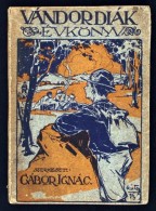 1914 Vándordiák Évkönyv. Szerkeszti: Gábor Ignác. Bp., 1914, Lampel.... - Non Classificati