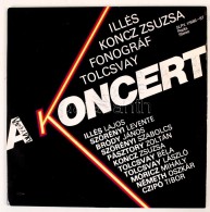 1981 A Koncert: Illés, Fonográf, Koncz Zsuzsa Szuperkoncert Dupla Lemeze A FellépÅ‘k... - Other & Unclassified