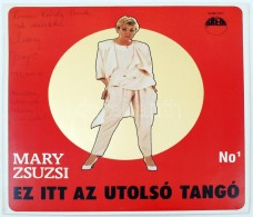 Mary Zsuzsi: Ez Itt Az Utolsó Tangó (1991) Aláírt Bakelit Lemeze üdvözlÅ‘... - Other & Unclassified