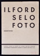 Ilford Selo Foto Ismertetés. Bp., 1934. Fehér és Társa. 32p. Sok Képpel - Fotoapparate