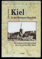 SACHBÜCHER Kiel In Der Weimarer Republik - Die Städtebauliche Entwicklung Unter Der Leitung Willy Hahns, Von D - Autres & Non Classés