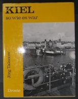 SACHBÜCHER Kiel So Wie Es War, Von Jörg Talanow: 103 Seiten, Bebildert, Droste Verlag, Düsseldorf, 2. Auf - Andere & Zonder Classificatie