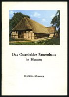 SACHBÜCHER Das Ostenfelder Bauernhaus In Husum, Von Dr. Erich Wohlenberg, 32 Seiten, Mit Vielen Fotos, Husum-Druck, - Otros & Sin Clasificación