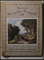 KLASSISCHE LITERATUR W. Scholz: Aus Dem Garten Der Romatik, Berfeund Bilder, Walter Häberle Verag, Stuttgart, 1922, - Altri & Non Classificati