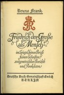 KLASSISCHE LITERATUR Bruno Frank: Friedrich Der Große Als Mensch Im Spiegel Seiner Briefe, Seiner Schriften, Zeitg - Otros & Sin Clasificación