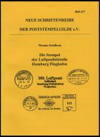 PHIL. LITERATUR Die Stempel Der Luftpostleitstelle Hamburg Flughafen, Heft 137, 2000, Neue Schriftenreihe Der Poststempe - Filatelie En Postgeschiedenis