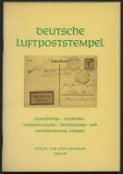 PHIL. LITERATUR Deutsche Luftpoststempel - Flugleitungs-, Flughafen-, Luftpostaufgabe-, Bestätigungs- Und Unterbrec - Philatélie Et Histoire Postale