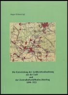 PHIL. LITERATUR Die Entwicklung Der Artilleriebeobachtung Aus Der Luft Und Der Zentralluftschiffhafen Jüterbog 1890 - Filatelia E Historia De Correos