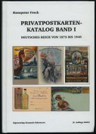 PHIL. LITERATUR Privatpostkarten-Katalog Band I: Deutsches Reich Von 1873 Bis 1945, 3. Auflage 2003, Hanspeter Frech, 65 - Filatelia E Storia Postale