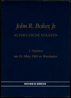 PHIL. LITERATUR John R. Boker, Jr. - Altdeutsche Staaten, Heinrich Köhler 1. Auktion Am 16. März 1985 In Wiesb - Philatélie