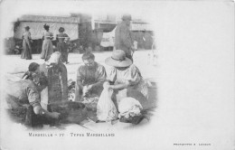 13-MARSEILLE- TYPE MARSEILLAIS (BLANCHISSEUSES) - Unclassified