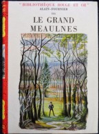 Alain Fournier - Le Grand Meaulnes - Bibliothèque  Rouge Et Or - ( 1952 ) . - Bibliothèque Rouge Et Or
