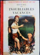 Jean M. Sevil - Inoubliables Vacances - Bibliothèque Rouge Et Or - ( 1955 ) . - Bibliothèque Rouge Et Or