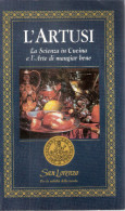 L'ARTUSI - La Scienza In Cucina Di Pellegrino Artusi - Edizioni Agnelli 2003 - House & Kitchen