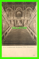 WIEN, AUTRICHE - VIENNE - K. K. KUNSTHISTORISCHES HOF-MUSEUM (STIEGENHAUS) - J. LOWY, 1906 - - Musées