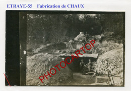 ETRAYE-Fabrication De CHAUX-Metier-CARTE PHOTO Allemande-Guerre 14-18-1 WK-France-55- - Sonstige & Ohne Zuordnung