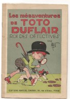 Les Mésaventure De TOTO DUFLAIR Roi Des Détectives Par MAT De 1945 Edition Marcel Daubin - Te Volgen
