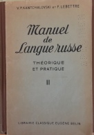 Manuel De Langue Russe - Tome 2 - Kantchalovski Et Lebettre - 1956 - 220 Pages - Librairie Belin - Woordenboeken