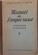 Manuel De Langue Russe - Tome 2 - Kantchalovski Et Lebettre - 1956 - 220 Pages - Librairie Belin - Dictionnaires