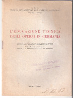 Fascicolo - L'EDUCAZIONE TECNICA DEGLI OPERAI IN GERMANIA - I.R.I. 1939 - 1940 - Rechten En Economie