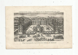 Cp , 60 , LIANCOURT , Lechâteau De LaRochefoucauld Vers 1650 , Veuë Et Perspective De L'entrée , écrite 1916 - Liancourt