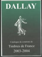 FRANCE: DALLAY, Catalogue De Cotations De Timbres De France 2003-2004, TB - France