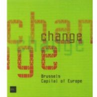 Change-Brussels Capital Of Europe  Livre En Anglais - Europe