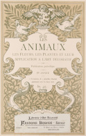 Les Animaux, Les Fleurs, Les Plantes Et Leur Application à L'art Décoratif. Publication Périodique. - Zonder Classificatie