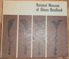 National Museum Of Ghana Handbook Ethnographical Historical And Art Collections - Sonstige & Ohne Zuordnung